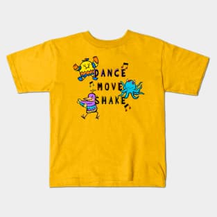 Dance, Move, Shake! Kids T-Shirt